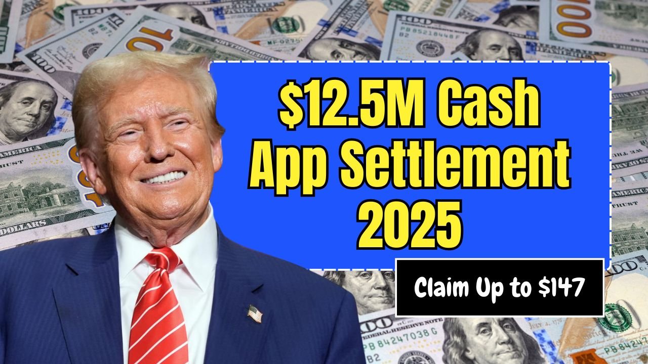 $12.5M Cash App Settlement 2025: Claim Up to $147 in Compensation