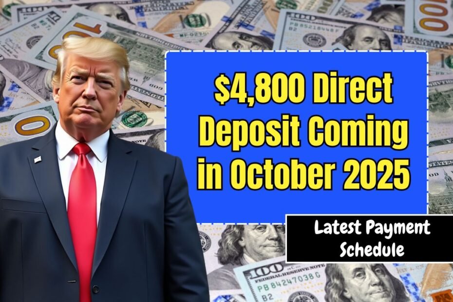 $4,800 Direct Deposit Coming in October 2025 – Latest Payment Schedule and Eligibility