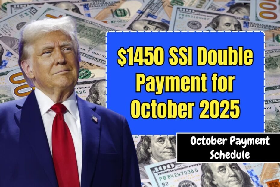 $1450 SSI Double Payment for October 2025 – Full Details on Payment Dates and Eligibility