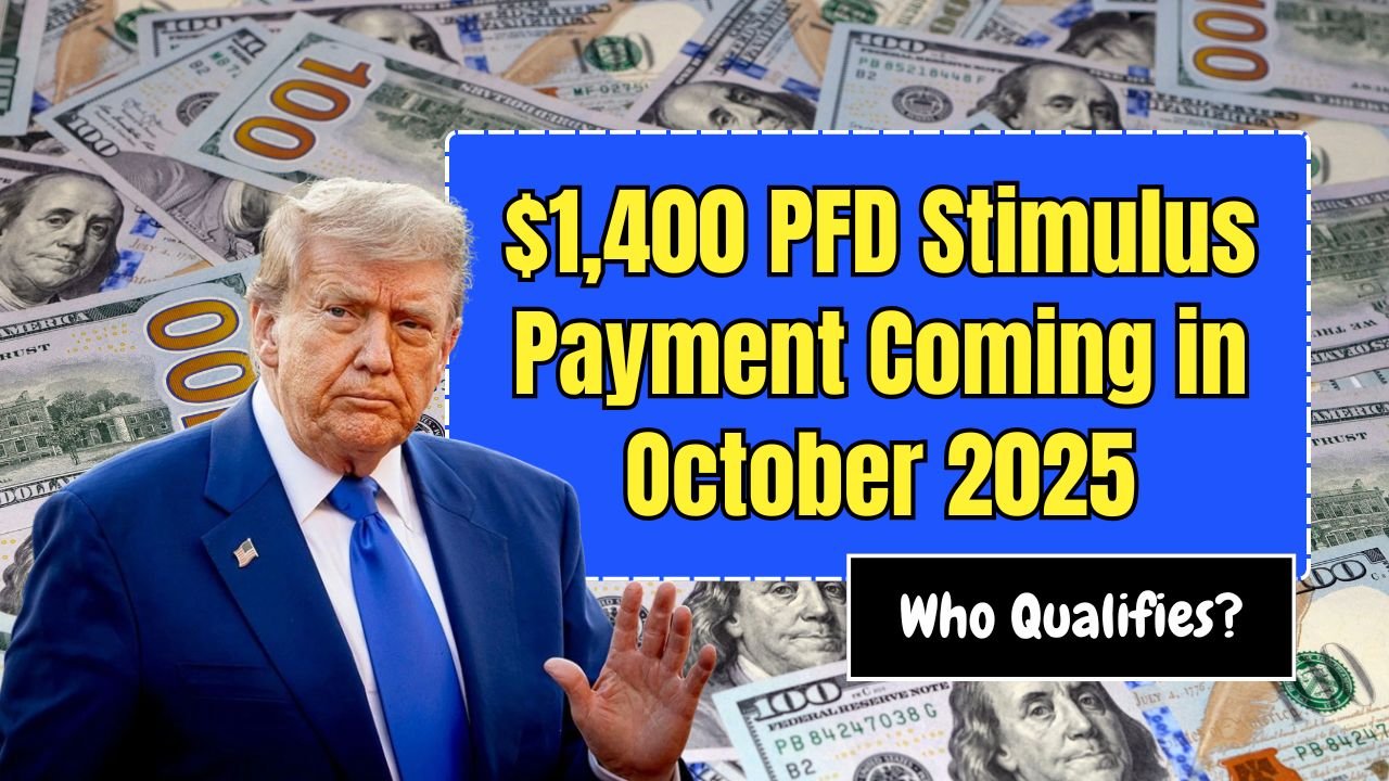 $1,400 PFD Stimulus Payment Coming in October 2025 – Who Qualifies?
