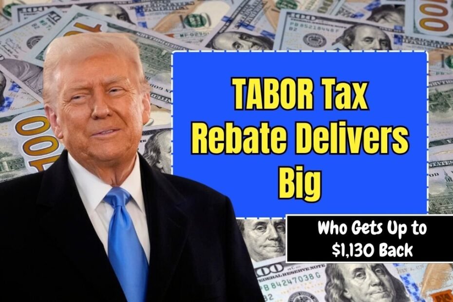TABOR Tax Rebate Delivers Big — Here’s Who Gets Up to $1,130 Back