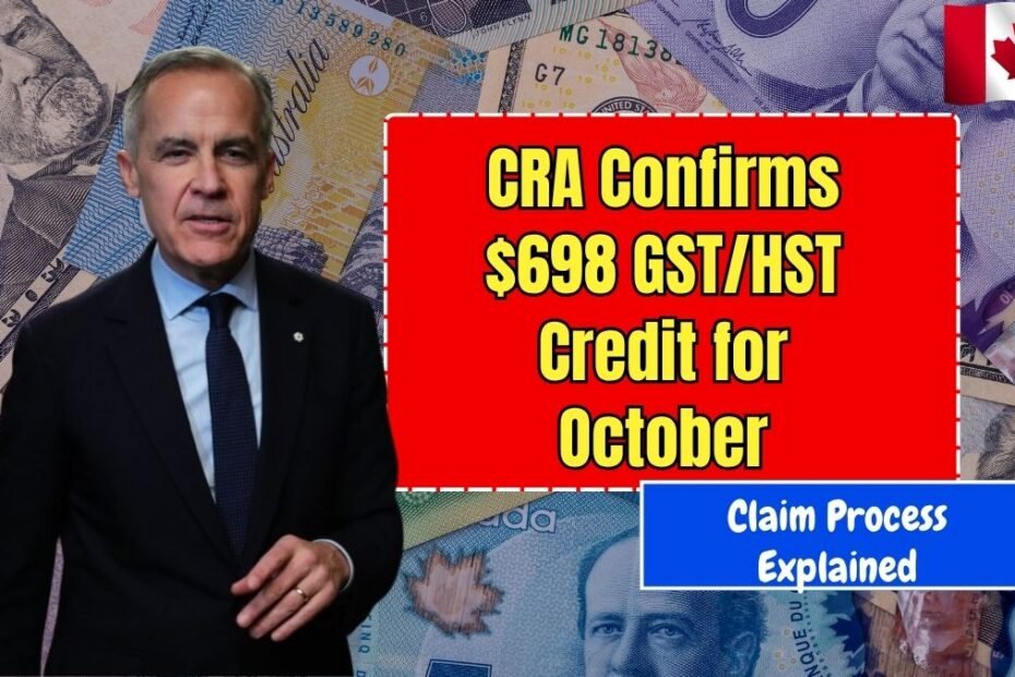 CRA Confirms $698 GST/HST Credit for October 2025 – Claim Process Explained