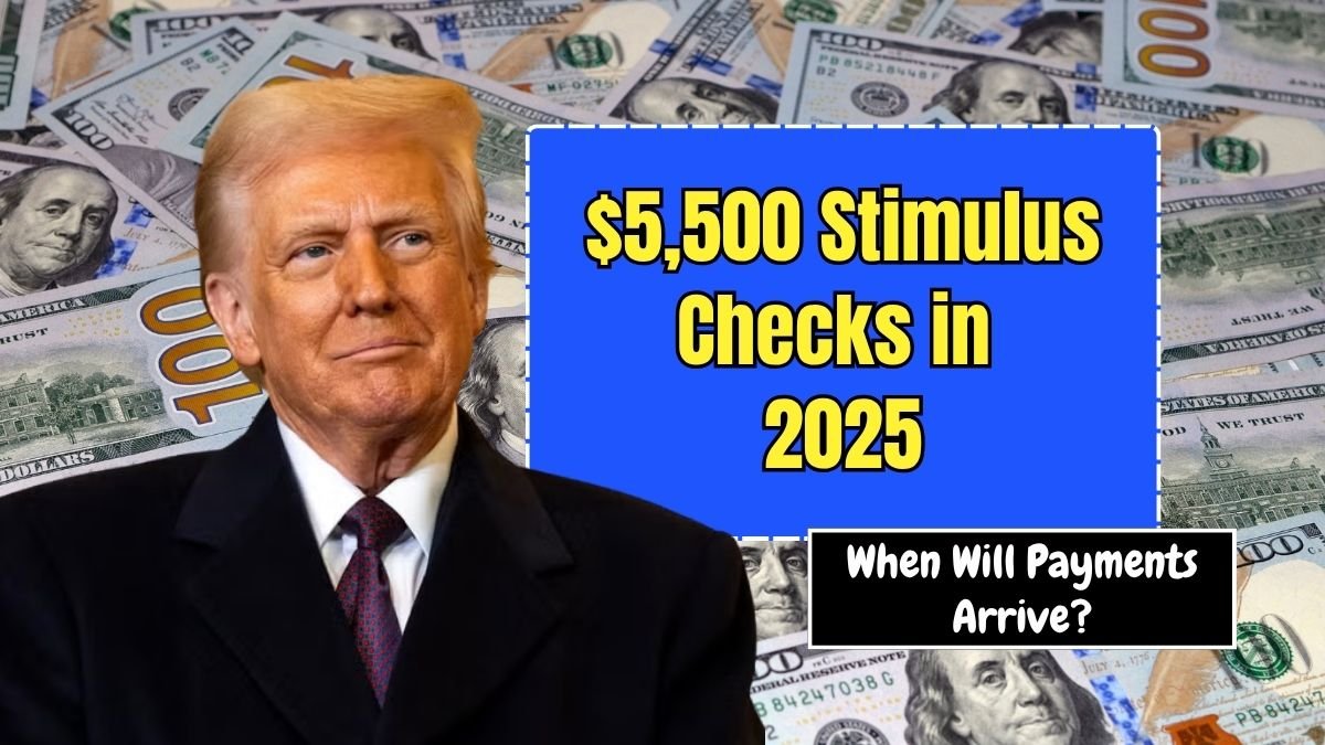 $5,500 Stimulus Checks in 2025- Who Qualifies and When Will Payments Arrive?