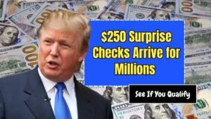 $250 Surprise Checks Arrive for Millions – See If You Qualify