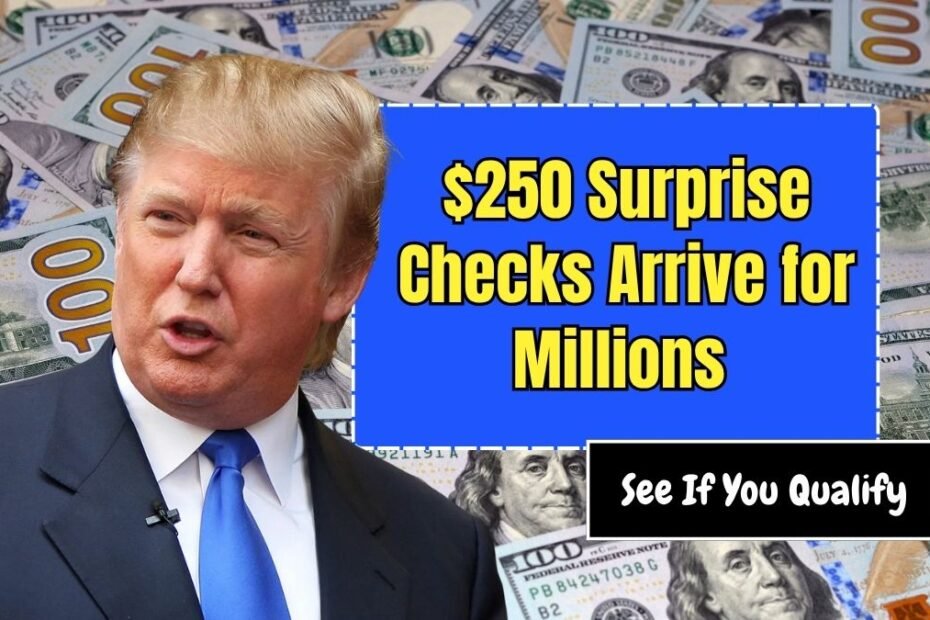 $250 Surprise Checks Arrive for Millions – See If You Qualify