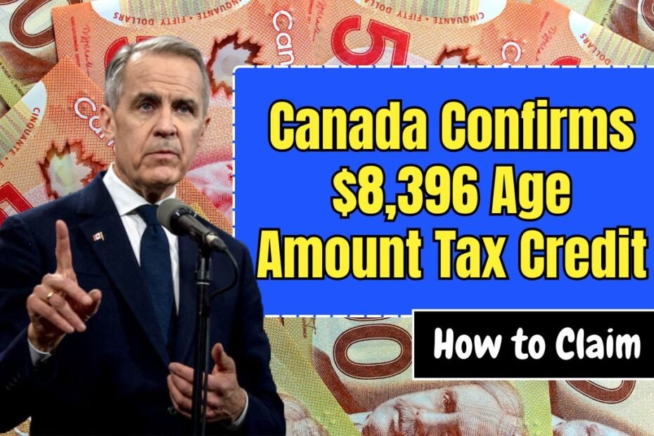 Canada Confirms $8,396 Age Amount Tax Credit – Check Eligibility, Payment Dates, and How to Claim