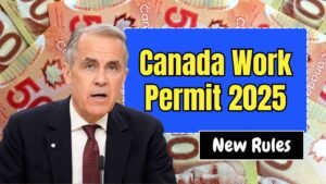 Canada Work Permit 2025 – New Rules Allow Applying Without Employer Sponsorship
