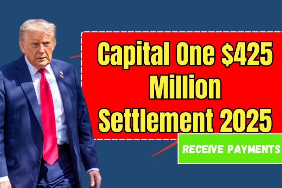 Capital One $425 Million Settlement 2025 – Customers to Receive Payments After Filing Claims