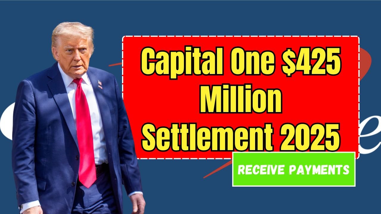 Capital One $425 Million Settlement 2025 – Customers to Receive Payments After Filing Claims
