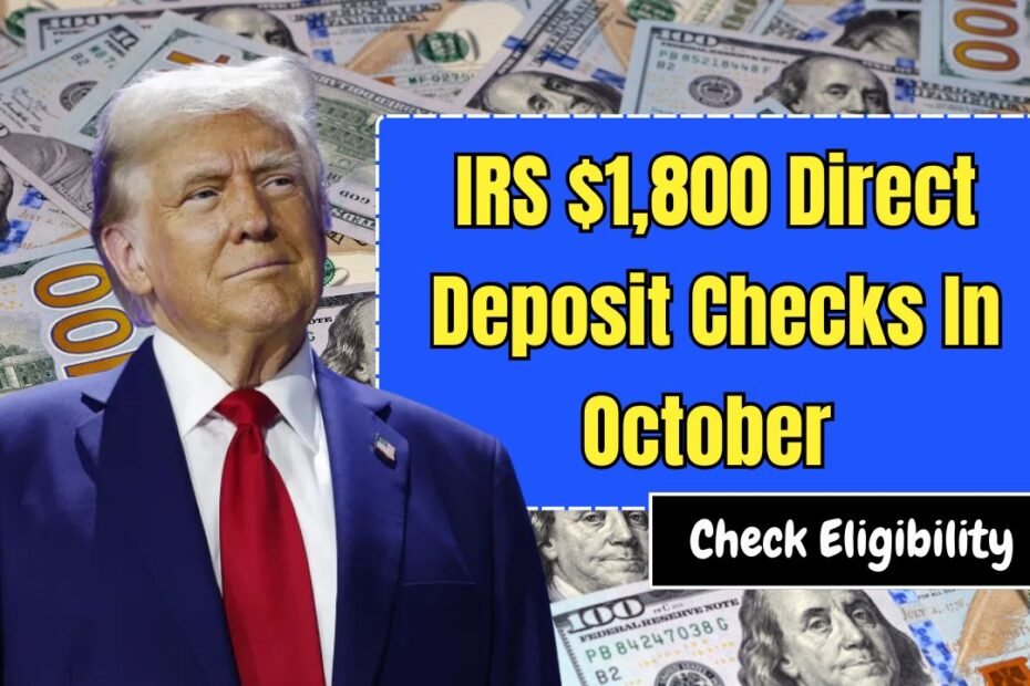 IRS $1,800 Direct Deposit Checks In October – Find Out Who Will Get Paid