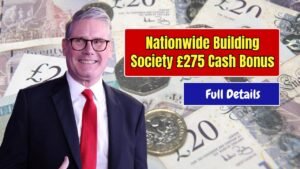 Nationwide Building Society Unveils £275 Cash Bonus